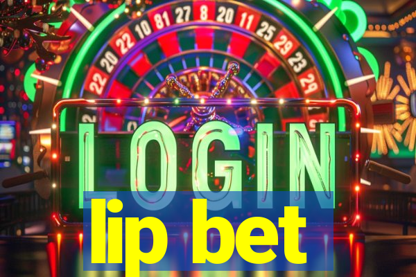 lip bet